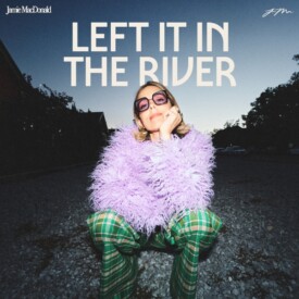 Jamie MacDonald - Left It In The River