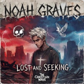 Noah Graves - Lost and Seeking, When I'm Not Enough